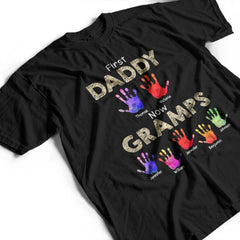 First Dad Now Grandpa Handprints - Gift For Father, Grandfather - Personalized T Shirt