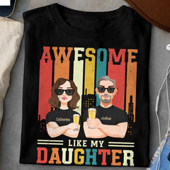 Fathers Day Gift Awesome Like My Daughter - Personalized Shirt