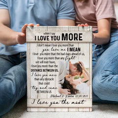 Personalized Gifts for Couples, Boyfriend Photo Gifts, When I Say I Love You More Custom Photo Canvas Print