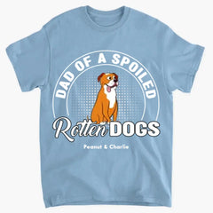 Spoiled Rotten Dog - Personalized Custom Unisex clothes