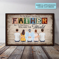 To The World You Are A Father - Personalized Custom Poster - Father's Day Gift For Dad