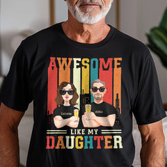 Fathers Day Gift Awesome Like My Daughter - Personalized Shirt