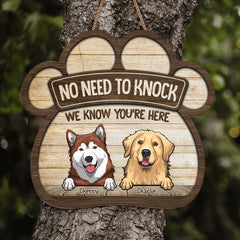 No Need To Knock, We Know You're Here - Dog Personalized Custom Paw Shaped Home Decor Wood Sign - House Warming Gift For Pet Owners, Pet Lovers