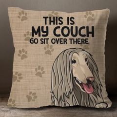 This Is Our Couch Go Sit Over There - Home Decor, Birthday, Housewarming Gift For Dog Lovers & Cat Lovers - Personalized Custom Pillow