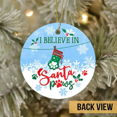 I Believe In Santa Paws Xmas Stockings Circle Ceramic Ornament - Personalized Dog & Cat Decorative Christmas Ornament